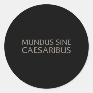 Mundus Sine Caesaribus für Männer und Frauen Runder Aufkleber