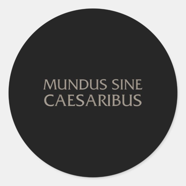 Mundus Sine Caesaribus für Männer und Frauen Runder Aufkleber (Vorderseite)