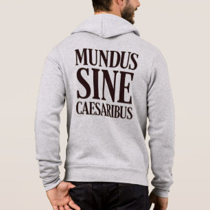 Mundus Sine Caesaribus - kein Zitat aus dem Latein Hoodie