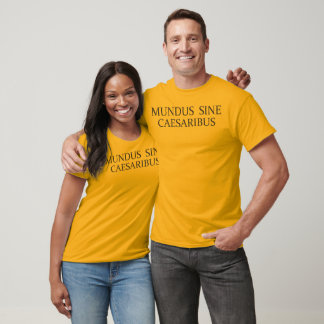 Mundus Sine Caesaribus / Welt ohne Caesars T-Shirt