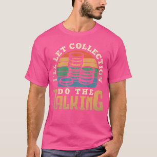 Münzensammeln Numismatiker Numismatik Münzensammle T-Shirt