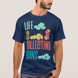 Münzensammlung Numismatismus Leben ist Co T-Shirt
