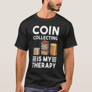 Münzsammeln ist meine therapeutische Numismatik Mü T-Shirt