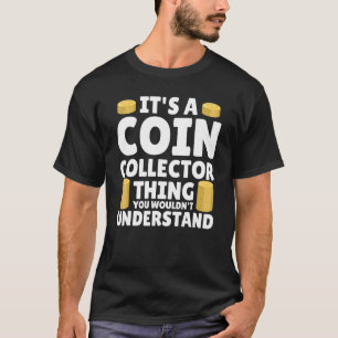 Münzsammlernumismatiker Münzsammler T-Shirt