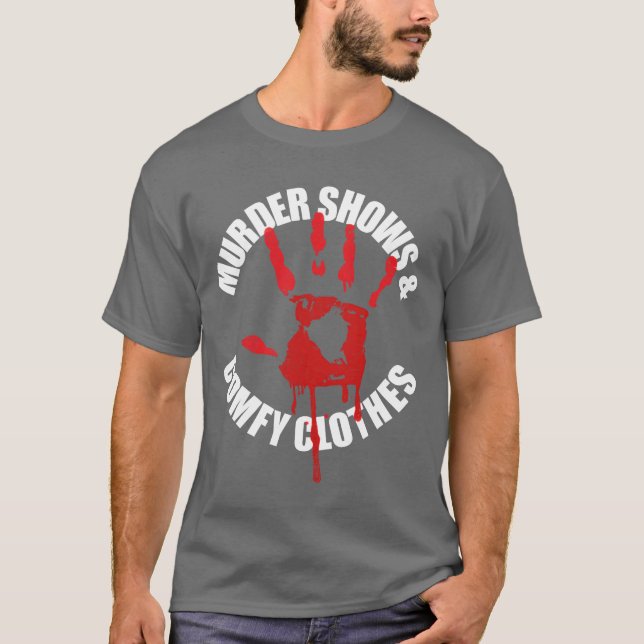 Murder Shows And Comfy Clothes Funnyrue Crime funn T-Shirt (Vorderseite)