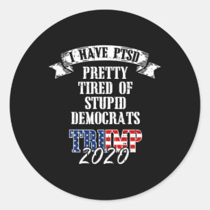 Müred Stupid Demokraten Trump 2020 US-Flagge Ptsd  Runder Aufkleber