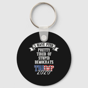 Müred Stupid Demokraten Trump 2020 US-Flagge Ptsd Schlüsselanhänger