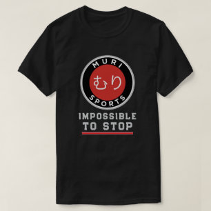 MURI SPORTS - Unmöglich zu stoppen T-Shirt