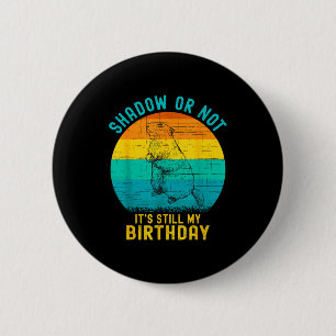 Murmeltiertag Geburtstag 2. Februar Lustiger Gebur Button