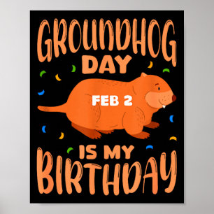 Murmeltiertag ist mein Geburtstag 2. Feb. Geburtst Poster