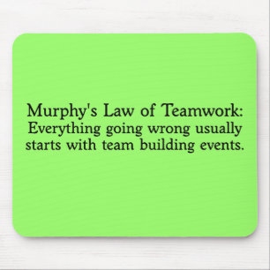 Murphys Gesetz für Teamwork Mousepad