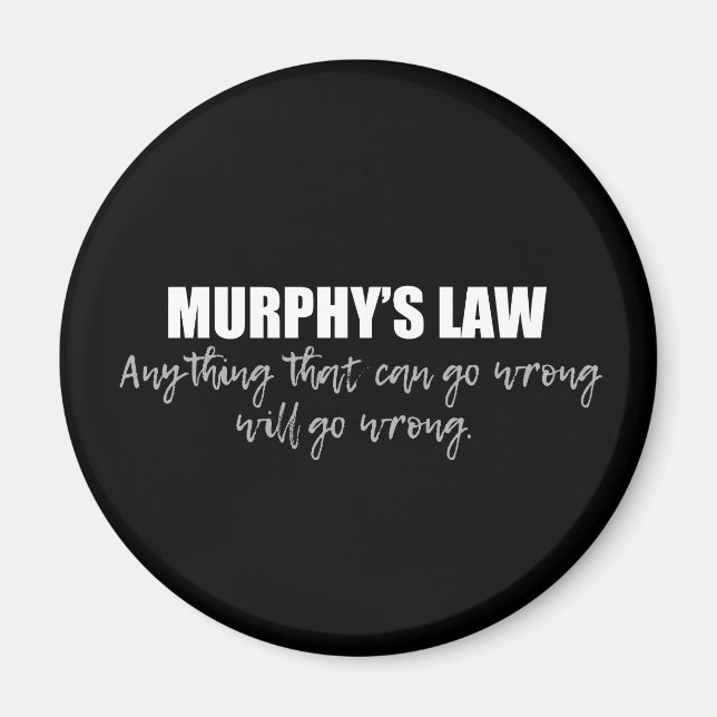 Murphy's Law Magnet (Vorne)