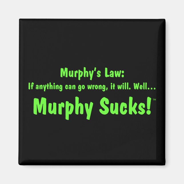 Murphy's law... Murphy Sind zum Kotzen! Magnet (Vorne)