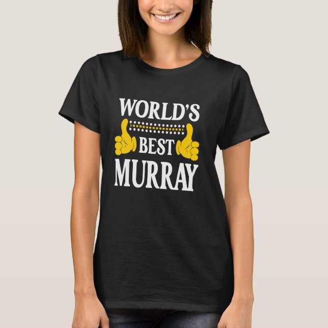Murray Nachname Team Familie Nachname Weltbeste T-Shirt (Vorderseite)