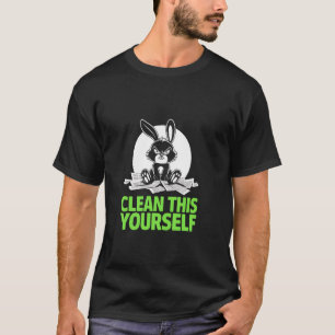 Mürrchen-Häschen SÄUBERE DIES SELBST Fellbaby-Humo T-Shirt