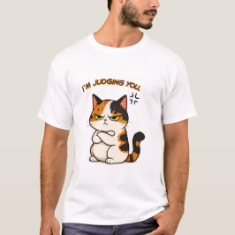 Mürrische Dreifarbenkatze - ich beurteile dich T-Shirt