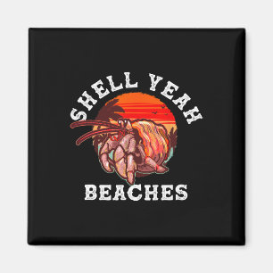 Muschel Yeah Beaches Funny Hermit Crab Muschel sam Magnet