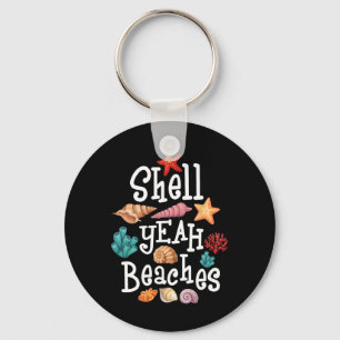 Muschel Yeah Beaches - Shelling Seashell Collector Schlüsselanhänger