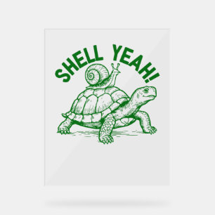Muschel Yeah Turtle Snail Funny Acrylschild