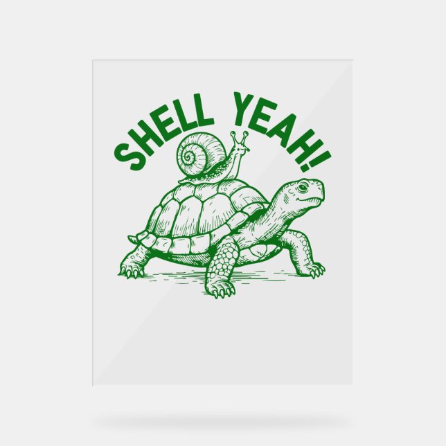 Muschel Yeah Turtle Snail Funny Acrylschild (Vorderseite)