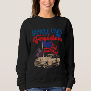 Muscle Cars Freedom American Car Enthusiast 4. Jul Sweatshirt