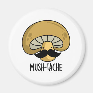 Mush-tache Funny Mustache Pilz Pun Magnet