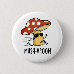 Mush-vroom Funny Fast Mushroom Pun Button