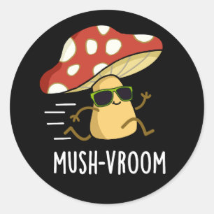 Mush-vroom Funny Fast Mushroom Pun Dark BG Runder Aufkleber