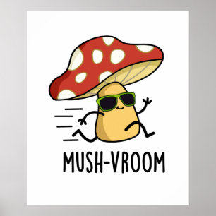Mush-vroom Funny Fast Mushroom Pun  Poster