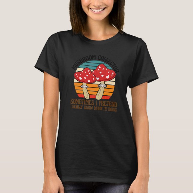 Mushroom Collector I'm doing Mushroom Hunting  1 T-Shirt (Vorderseite)