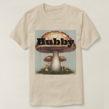 Mushroom Hubby T - Shirt