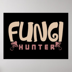 Mushroom Hunter Fungi Hunter Pilze Poster