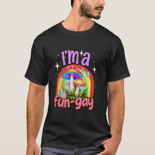 Mushroom I m FunGay Mycology Mycologist LGBTQ Mush T-Shirt