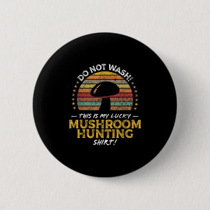 Mushroom Jagd Funny Foraging Morel Quote Graphi Button