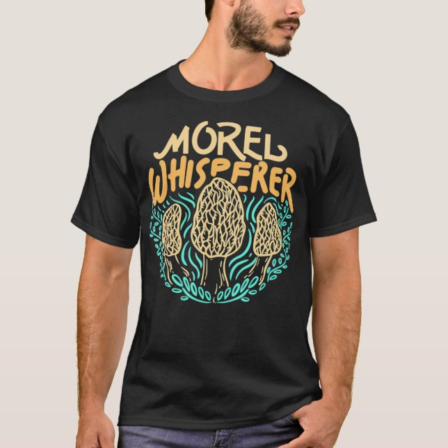 Mushroom Jagd Morel Whisperer Geschenk  T-Shirt (Vorderseite)