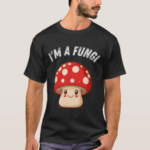 Mushroom-Mykologie-Pilze-Pilze, ich bin ein Spaß-T T-Shirt