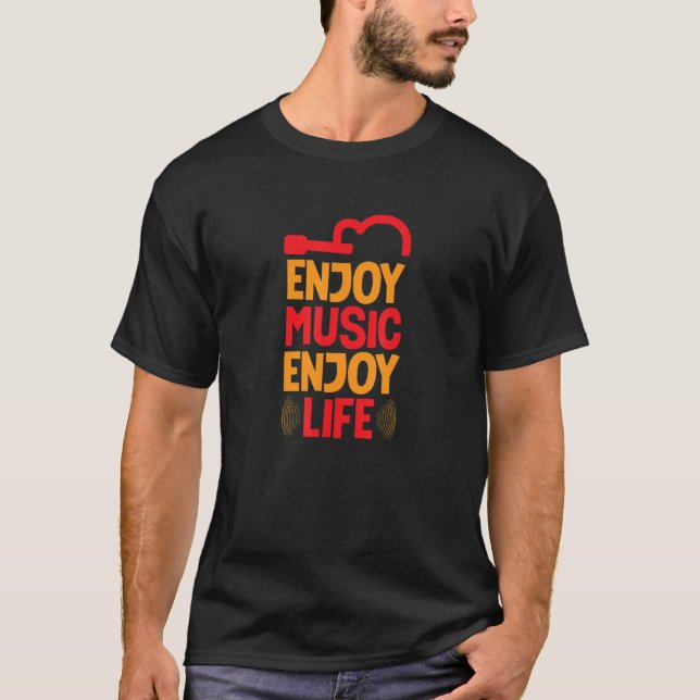 Music Enjoy Life Music Musical Melody T-Shirt (Vorderseite)