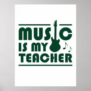 Music Is My Teacher Poster