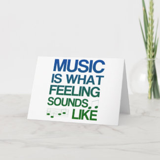 Music is What Feeling Sounds Like Quote Karte
