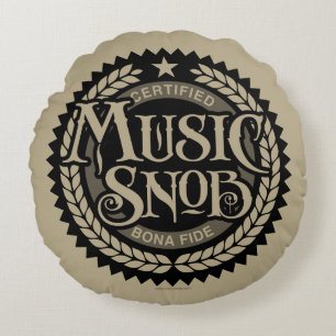 Music Snob - lustiger Musikliebhaber Rundes Kissen