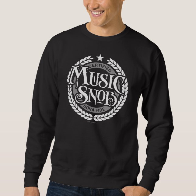 Music Snob - lustiger Musikliebhaber Sweatshirt (Vorderseite)