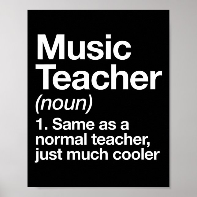 Music Teacher Definition Fun Ck To School First Da Poster (Vorne)