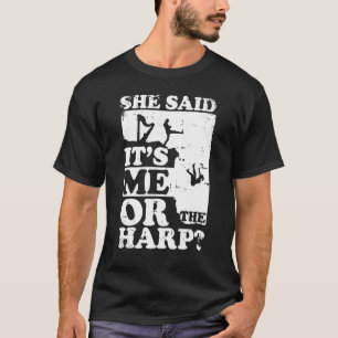 Musical Harfenist Orchester Sie sagte, es ist ent T-Shirt