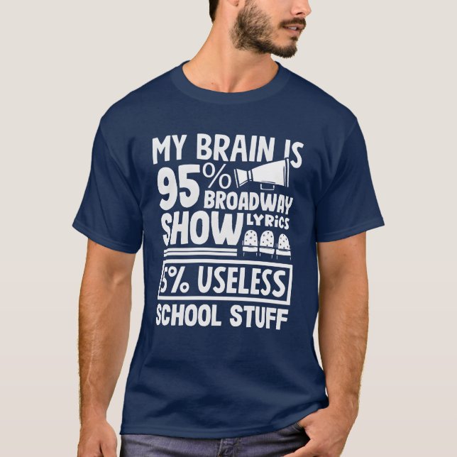 Musical Lover Brain 95 Broadway Show funny T-Shirt (Vorderseite)