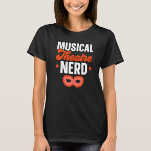 Musical-Theater-Nerd-Musik Theater T-Shirt