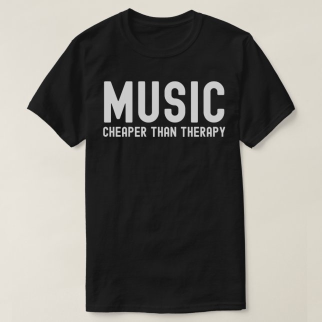 Musik billiger als Therapie T-Shirt (Design vorne)