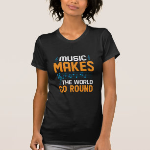 Musik bringt die Welt zum Drehen T-Shirt