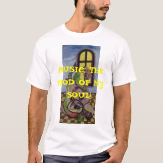 MUSIK: DIE NAHRUNG MEINES SOULS! T-Shirt