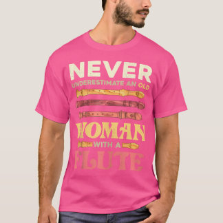 Musik Flutist nie eine alte Frau unterschätzen T-Shirt