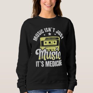 Musik für Musiker, die sagen, Musik ist Medizin Sweatshirt